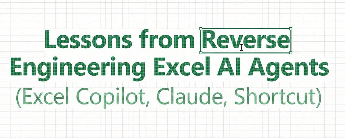 Lessons from Reverse Engineering Excel AI Agents