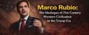 Marco Rubio: The Ideologue of 21st-Century Western Civilization in the Trump Era