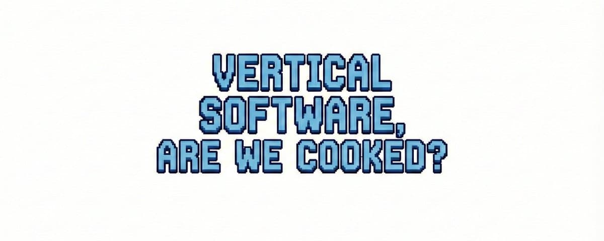 10 Years Building Vertical Software: My Perspective on the Selloff