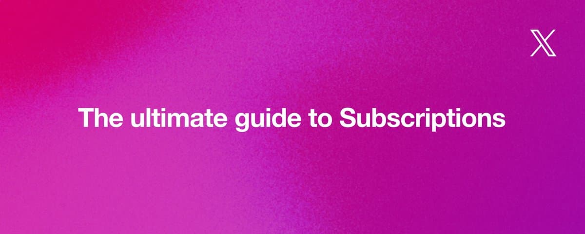 The ultimate guide to Creator Subscriptions